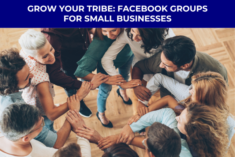 Grow Your Tribe Facebook Groups for Small Businesses