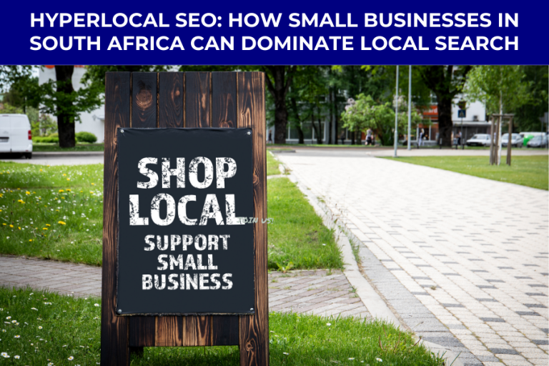 Hyperlocal SEO: How Small Businesses in South Africa Can Dominate Local Search